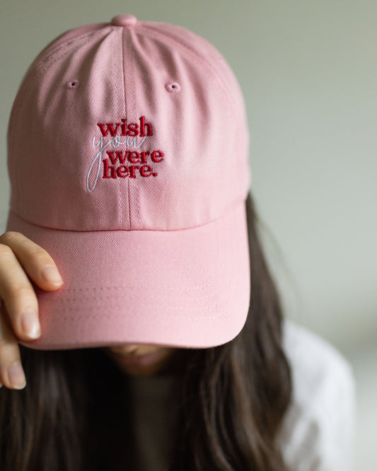 Wish You Were Here PINK Cap